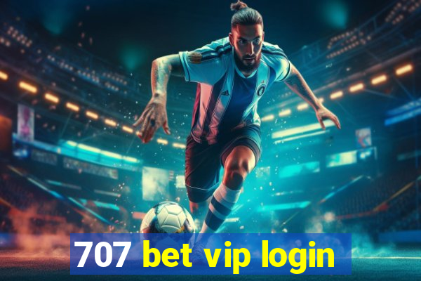 707 bet vip login